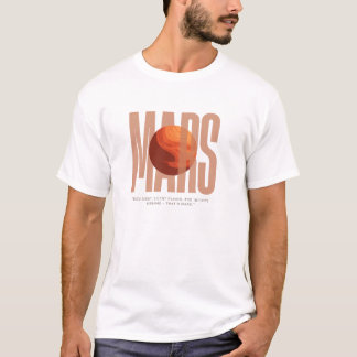 MARS Red dust, silent plains, and infinite dreams  T-shirt