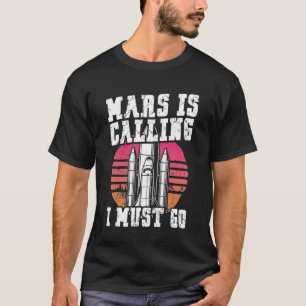 Mars roept dat ik Mars moet gaan bezetten T-shirt