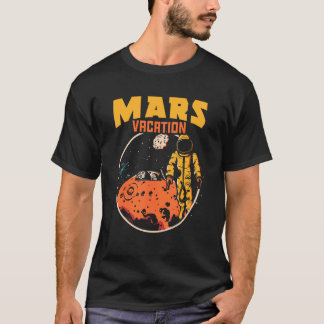Mars Vacation Astronaut Planets Universe Galaxy Sp T-shirt