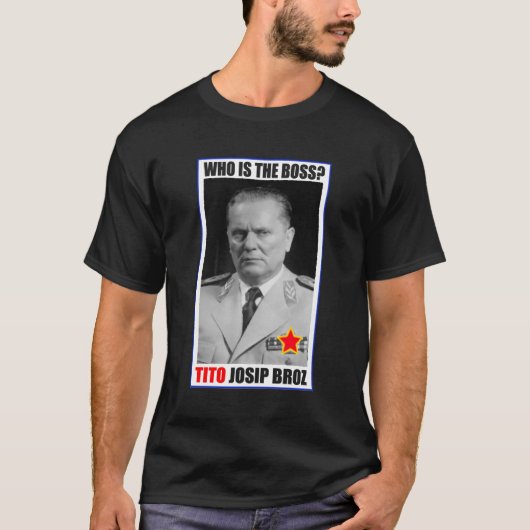 MARSHAL JOSIP BROZ TITO BOSS T-SHIRT (Voorkant)