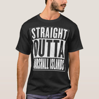 Marshall Islands Straight Outta Marshall Islands T-shirt