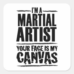 Martial Artist Uw gezicht is mijn canvas Vierkante Sticker