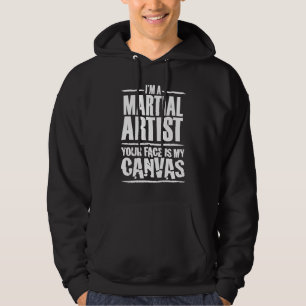 Martial Artist Your Face is mijn canvas witte teks Hoodie