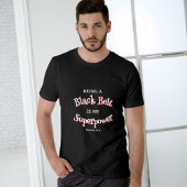 Martial Arts Black Belt is mijn Superpower T-shirt