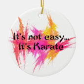 Martial Arts Karate Het is niet gemakkelijk Keramisch Ornament (Voorkant)