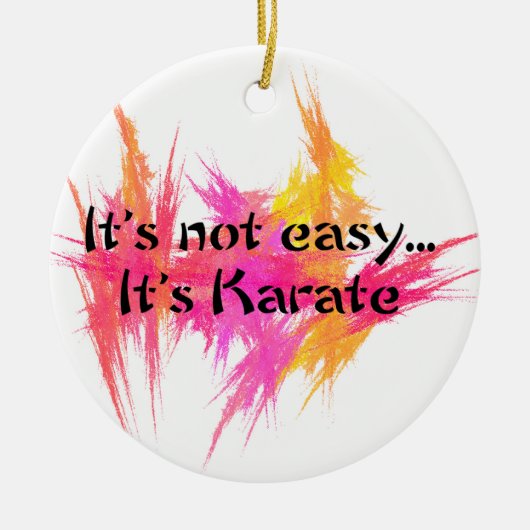 Martial Arts Karate Het is niet gemakkelijk Keramisch Ornament (Voorkant)