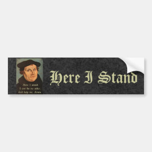 Martin Luther hier sta ik op de prijsvraag Bumpersticker