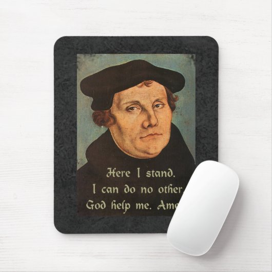 Martin Luther hier sta ik op de prijsvraag Muismat (Met muis)