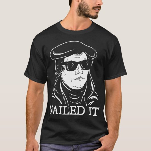 Martin Luther Nailed It  Martin Luther Reformation T-shirt (Voorkant)