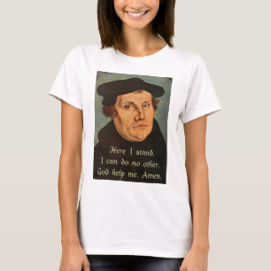 Martin Luther Quotation hier sta ik hier T-shirt