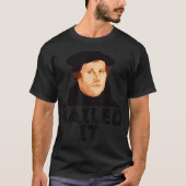 Martin Luther spijkerde het 500ste reformatiedag P T-shirt (Voorkant)
