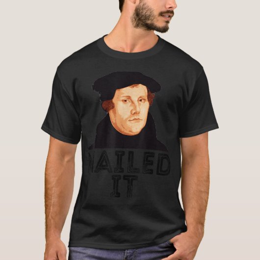 Martin Luther spijkerde het 500ste reformatiedag P T-shirt (Voorkant)