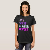 Martina Eat Sleep Be Repeat Martina T-shirt (Voorkant volledig)