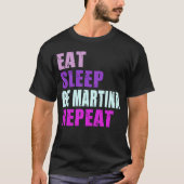 Martina Eet Slaap Be Herhaal Martina T-shirt (Voorkant)
