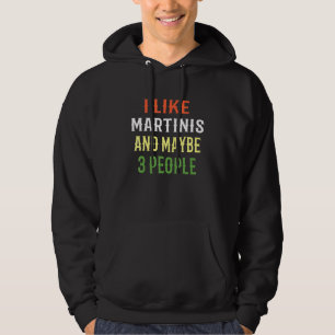 Martini Design Ik Hou Van Martini's En Misschien 3 Hoodie