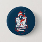 MARVIN THE MARTIAN™ "I Hate Football" Graphic Ronde Button 5,7 Cm (Voorkant)