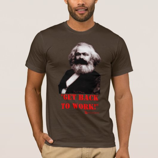 Marx: Aan het werk! (Alleen voor) T-shirt (Voorkant)