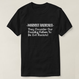 MARXIST RADICALS overweeg onze oprichtende vaders  T-shirt