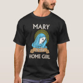 Mary is mijn Homegirl Funny katholiek Shirt (Voorkant)