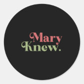 Mary Knew Christmas  Ronde Sticker (Voorkant)