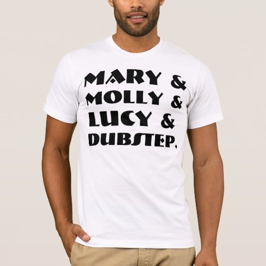 Mary Molly Lucy Dubstep T-shirts & Shirten (Voorkant)