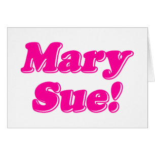 Mary Sue.