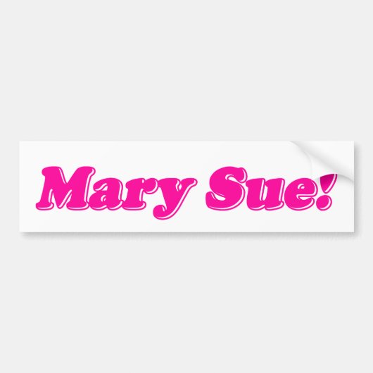Mary Sue. Bumpersticker (Voorkant)