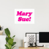 Mary Sue. Poster (Thuiskantoor)