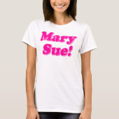 Mary Sue. T-shirt (Voorkant)