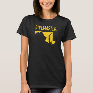 Maryland Divemaster Scuba Diving Instructor Dive F T-shirt