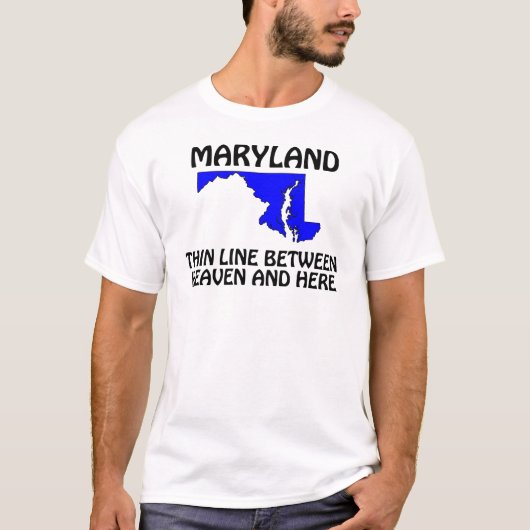 Maryland - Dunne lijn tussen de hemel en hier T-shirt (Voorkant)