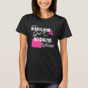 Maryland Gewoon een Maryland meisje in een Wyoming T-shirt