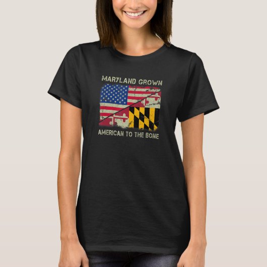 Maryland Grown American To The Bone Home State Mar T-shirt (Voorkant)