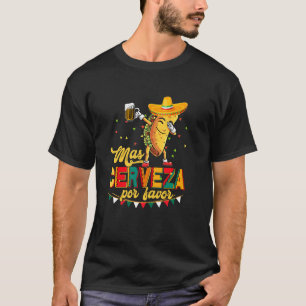 Mas Cerveza Por Favor Funny Taco Drink bijenkast T-shirt