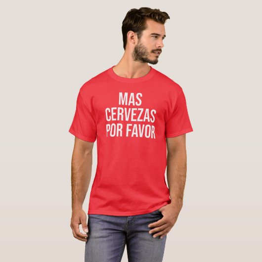 Mas Cervezas Por Favor Funny Mexican Drink T-shirt (Voorkant volledig)
