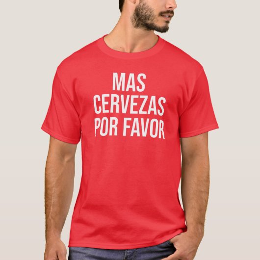 Mas Cervezas Por Favor Funny Mexican Drink T-shirt (Voorkant)