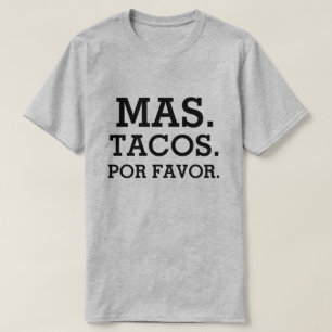 Mas Tacos Por Favor grappig shirt mannen