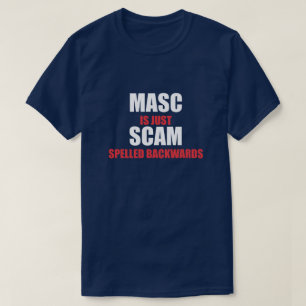MASC IS GEWOON SCAM VERSPELD TERUG T-SHIRT