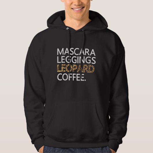 Mascara Leggings Leopard Coffee Funny Make-up Quot Hoodie (Voorkant)