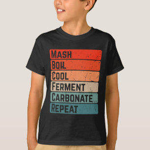 Mash Boil Cool Ferment Herhaal Home Brewing Craft T-shirt