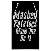 Mashed potatoes made me do it funny klein cadeauzakje (Achterkant)