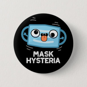 Mask Hysteria Funny Mask Pun Dark BG Ronde Button 5,7 Cm