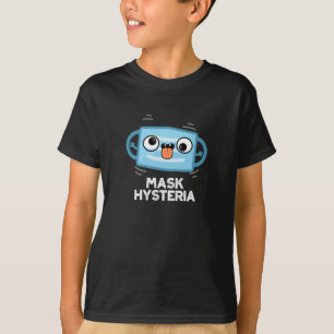 Mask Hysteria Funny Mask Pun Dark BG T-shirt