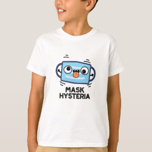 Mask Hysteria Funny Mask Pun T-shirt