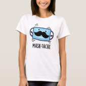 Mask-tache Funny Mask Mustache Pun T-shirt (Voorkant)