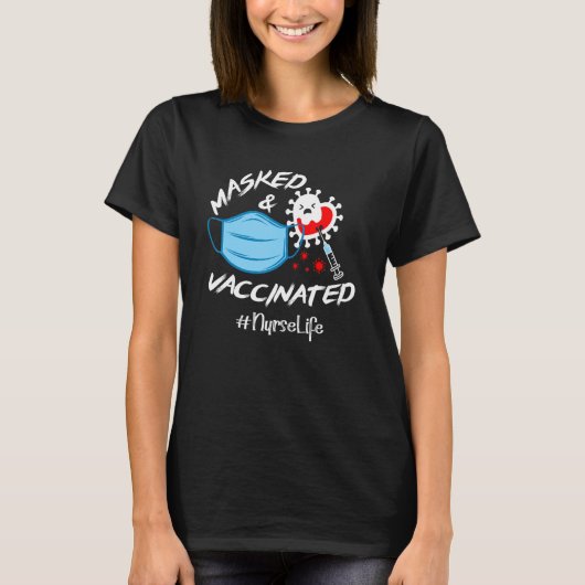 Masked And Vaccinated Nurse Life T-shirt (Voorkant)