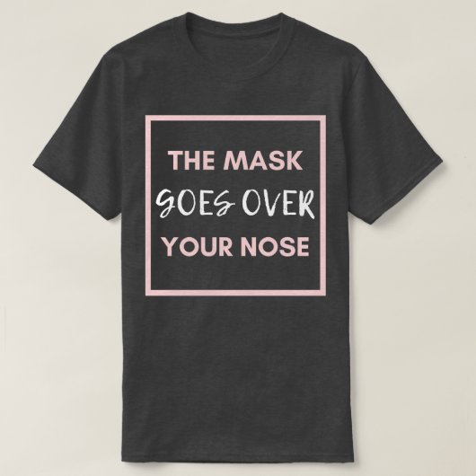 masker gaat over je neus 24 t-shirt (Design voorkant)