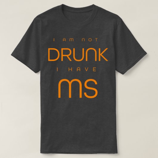 Masker van mij is niet drink. Ik heb MS een triest T-shirt (Design voorkant)