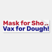 Masker voor Show, Vax voor Dough! Bumpersticker (Voorkant)