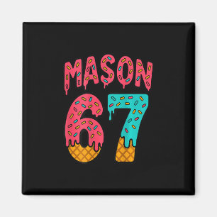 Mason 67 Ijs Cute Meme Zes Zeven (op Ck) Magneet